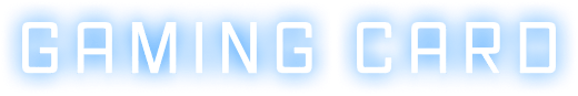 GAMING CARD
